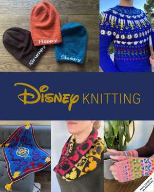 Knitting with Disney: 28 Official Patterns Inspired by Mickey Mouse, the Little Mermaid, and More! (Disney Craft Books, Knitting Books, Book de Tanis Gray