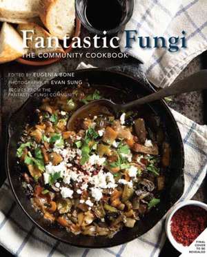 Fantastic Fungi Community Cookbook de Eugenia Bone