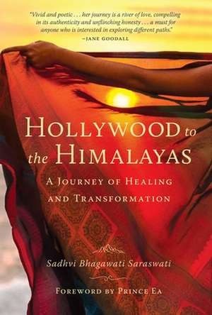 Hollywood to the Himalayas de Sadhvi Bhagawati Saraswati