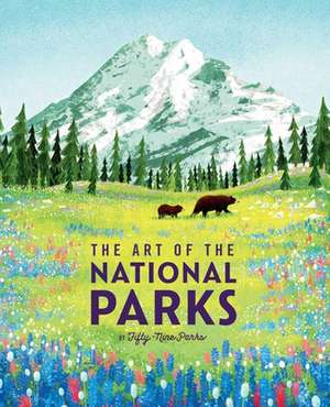 The Art of the National Parks de Weldon Owen