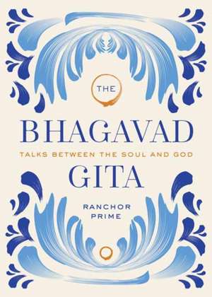 The Bhagavad Gita de Ranchor Prime