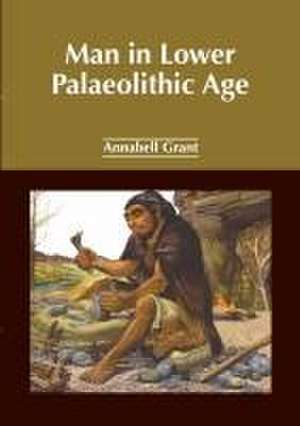 Man in Lower Palaeolithic Age de Annabell Grant