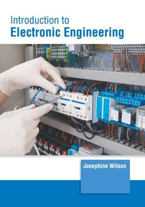 Introduction to Electronic Engineering de Josephine Wilson