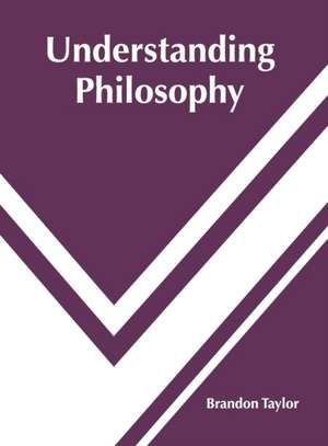Understanding Philosophy de Brandon Taylor