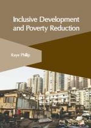 Inclusive Development and Poverty Reduction de Raye Phillip