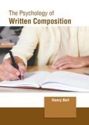 The Psychology of Written Composition de Henry Bell