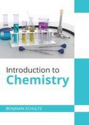 Introduction to Chemistry de Benjamin Schultz