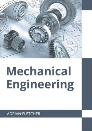 Mechanical Engineering de Adrian Fletcher