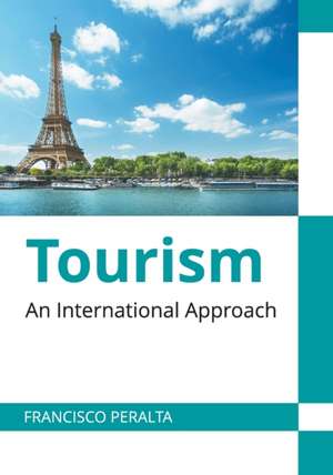 Tourism: An International Approach de Francisco Peralta