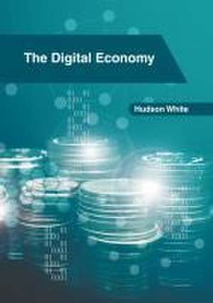 The Digital Economy de Hudson White