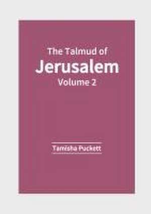 The Talmud of Jerusalem: Volume 2 de Tamisha Puckett