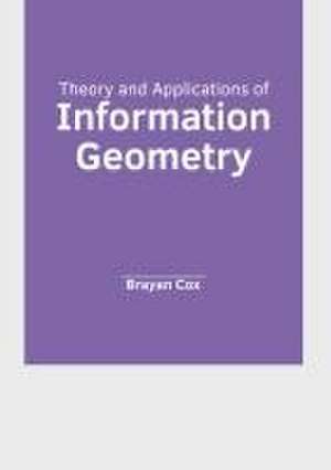 Theory and Applications of Information Geometry de Brayan Cox