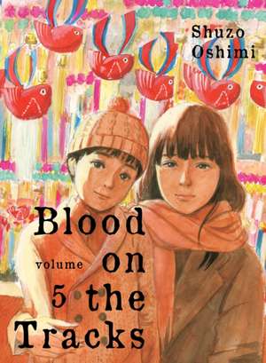 Blood on the Tracks 5 de Shuzo Oshimi