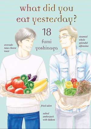 What Did You Eat Yesterday? 18 de Fumi Yoshinaga