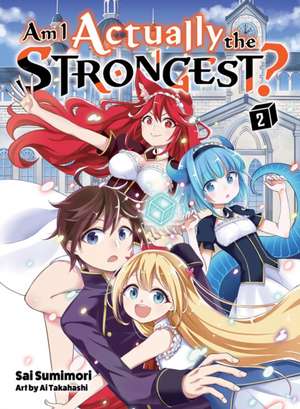 Am I Actually the Strongest? 2 (light novel) de Sai Sumimori