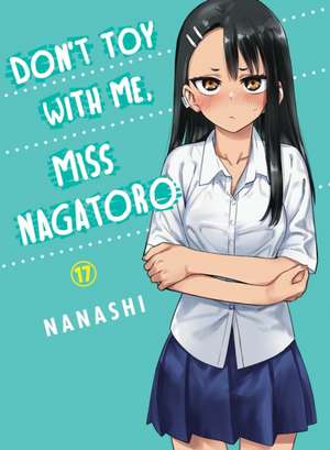 Don't Toy with Me, Miss Nagatoro, Volume 17 de Nanashi