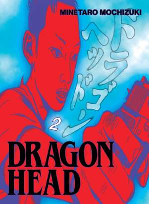 Dragon Head 2 de Minetarô Mochizuki