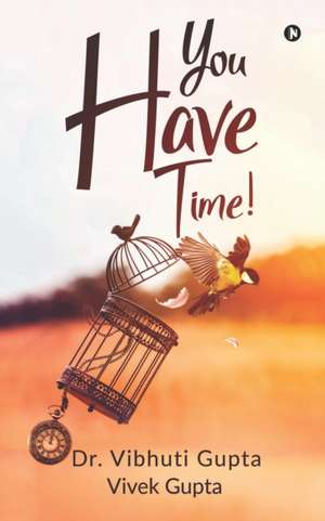 You Have Time! de Vivek Gupta