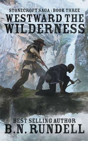 Westward The Wilderness de B. N. Rundell