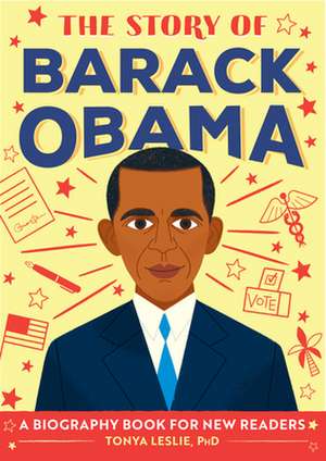 The Story of Barack Obama de Tonya Leslie