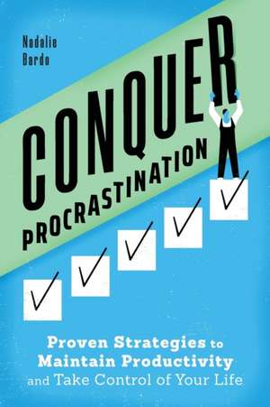 Conquer Procrastination de Nadalie Bardo