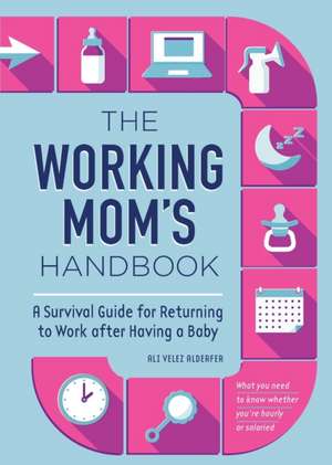 The Working Mom's Handbook de Ali Velez Alderfer