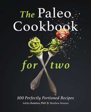 The Paleo Cookbook for Two de Ashley Ramirez