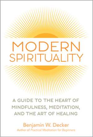 Modern Spirituality de Benjamin W Decker