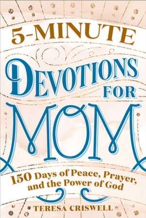 5-Minute Devotions for Mom de Teresa Ann Criswell