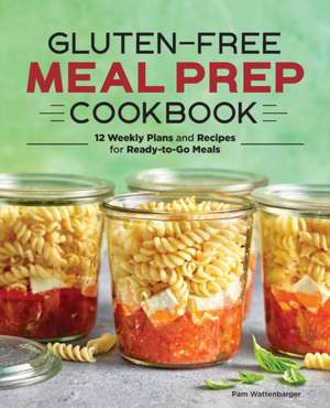 Gluten-Free Meal Prep Cookbook de Pam Wattenbarger