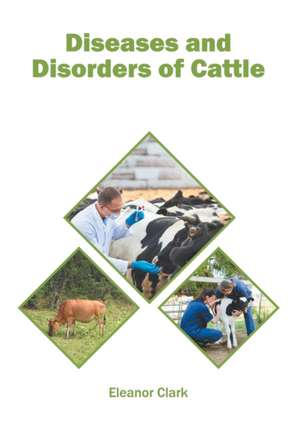 Diseases and Disorders of Cattle de Eleanor Clark