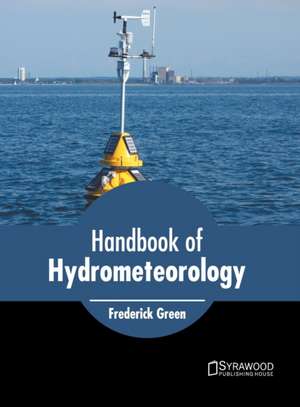 Handbook of Hydrometeorology de Frederick Green