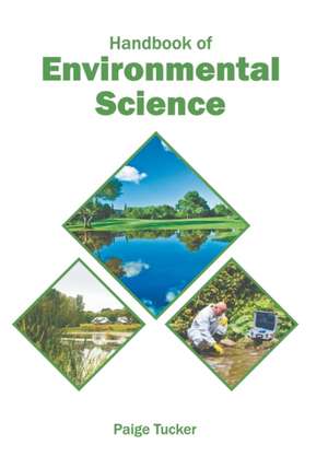 Handbook of Environmental Science de Paige Tucker