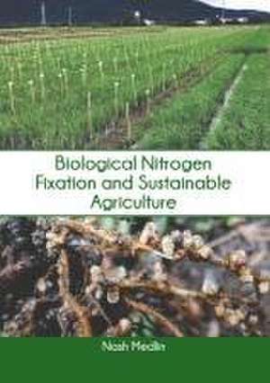 Biological Nitrogen Fixation and Sustainable Agriculture de Nash Medlin