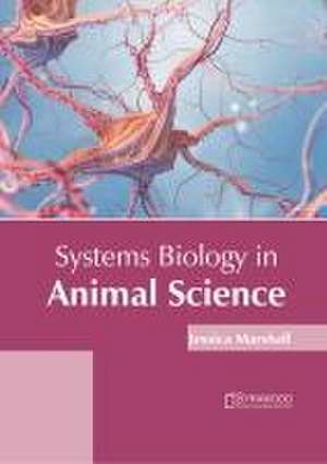 Systems Biology in Animal Science de Jessica Marshall