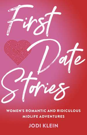 First Date Stories de Jodi Klein