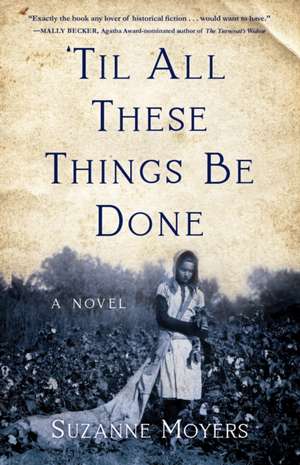 'Til All These Things Be Done de Suzanne Moyers