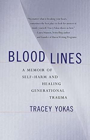 Bloodlines: A Memoir of Harm and Healing de Tracey Yokas