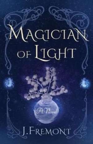 Magician of Light de J. Fremont