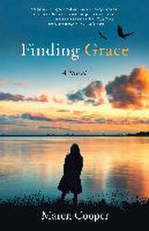 Finding Grace: A Novel de Maren Cooper