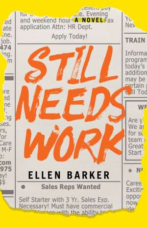 Still Needs Work: A Novel de Ellen Barker