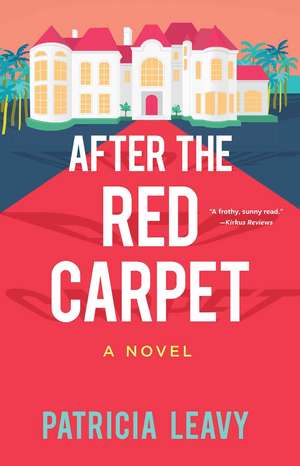 After the Red Carpet: A Novel de Patricia Leavy