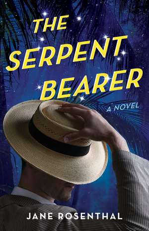 The Serpent Bearer: A Novel de Jane Rosenthal