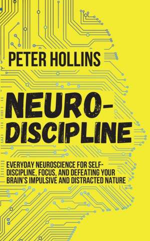 Neuro-Discipline de Peter Hollins