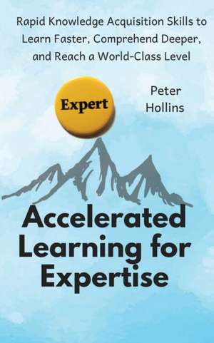 Accelerated Learning for Expertise de Peter Hollins