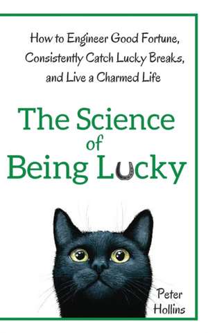 The Science of Being Lucky de Peter Hollins