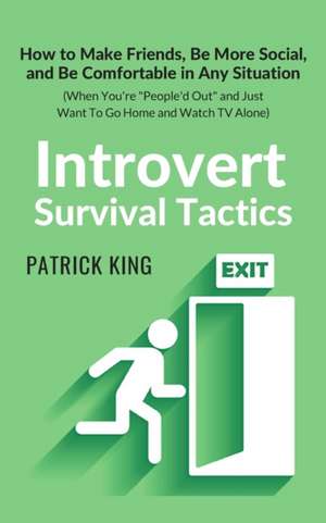 Introvert Survival Tactics de Patrick King