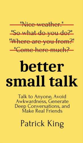 Better Small Talk de Patrick King