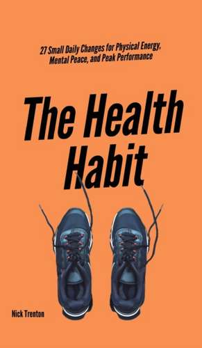 The Health Habit de Nick Trenton