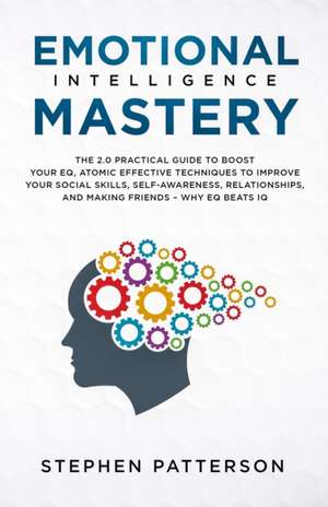 Emotional Intelligence Mastery de Stephen Patterson